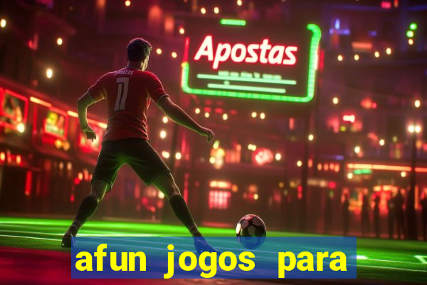 afun jogos para ganhar dinheiro